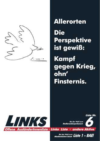 Allerorten. Die Perspektive ist gewiß: Kampf gegen Krieg, ohn’ Finsternis.