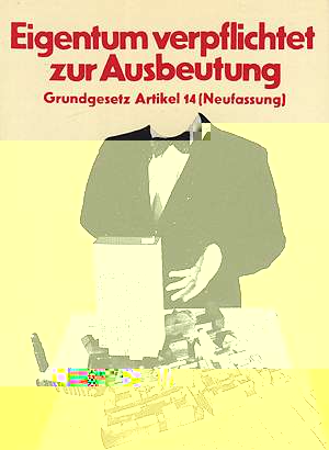 Klaus Staeck: Eigentum verpflichtet zur Ausbeutung (1973)