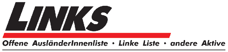 Liste LINKS - Offene AusländerInnenliste, Linke Liste und andere Aktive